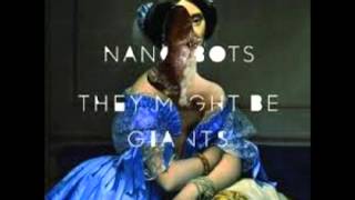 Video thumbnail of "Nanobots by they Might be Giants"