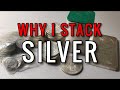 Why I Stack Silver (& Gold)