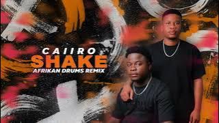 Caiiro - Shake (Afrikan Drums  Bootleg) || Afro House Source