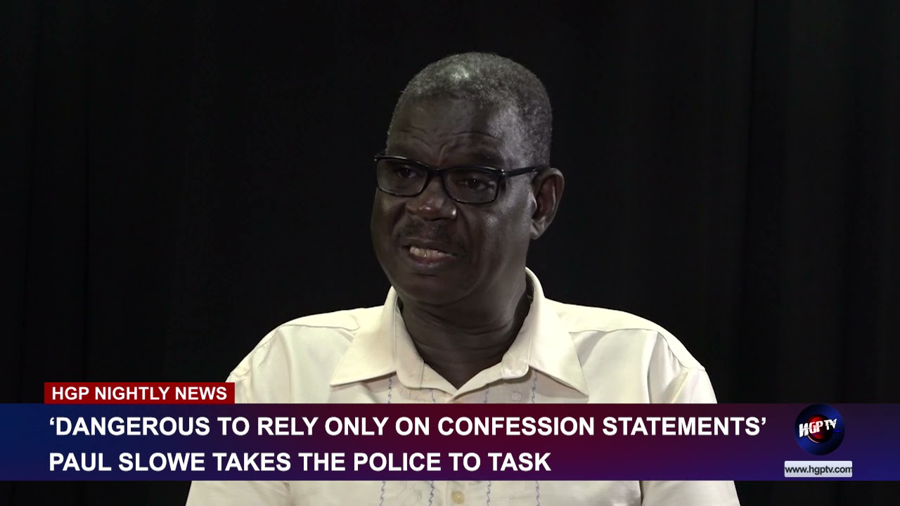 ‘DANGEROUS TO RELY ONLY ON CONFESSION STATEMENTS’ PAUL SLOWE TAKES THE POLICE TO TASK