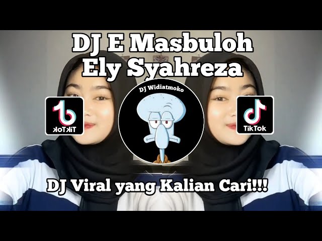 DJ E MASBULOH ELY SYAHREZA VIRAL TIK TOK TERBARU 2023 YANG KALIAN CARI  !!.. class=