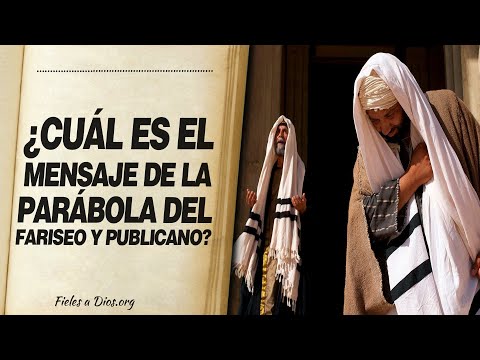 🙏 ¿Cuál es el Mensaje de LA PARÁBOLA DEL FARISEO Y EL PUBLICANO? 📖