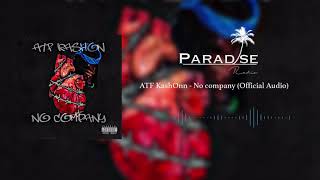 ATF KashOnn - No Company (Audio) Presented By Visual Paradise