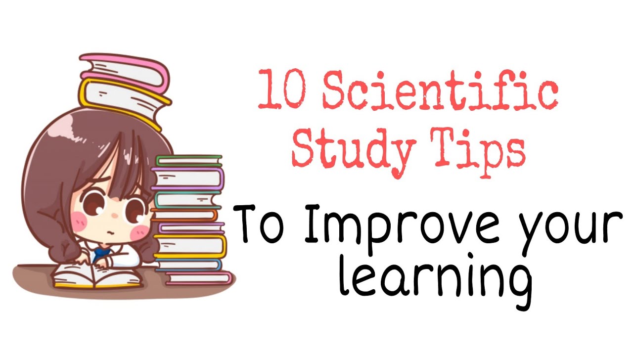 10 Scientific Study Tips To Improve Your Learning | Study Tips ...