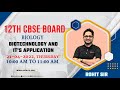 Class 12th CBSE TERM 2 | Science : Biology | Biotechnology and its application | Rohit Sir