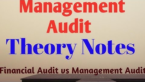 Management Audit | Financial Audit vs Management Audit | Scope of Management Audit