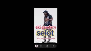 SELOT KARAOKE MUSIC BEST SONG EKI GANDARY