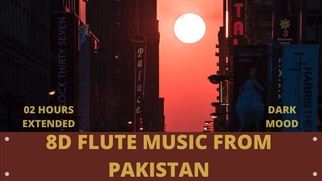 02 Hours Of 8D Sad Flute Music From Pakistan Traditional Flute 02-hours-of-8d-sad-flute-music-from-pakistan-traditional-flute
