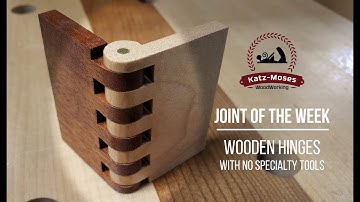 Making Wooden Hinges with NO Specialty Tools - Joint of the Week