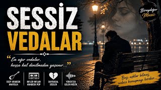 Sessiz Vedalar | Duygusal Arabesk 2026 | Ayrılık, Özlem ve Kırık Hayaller