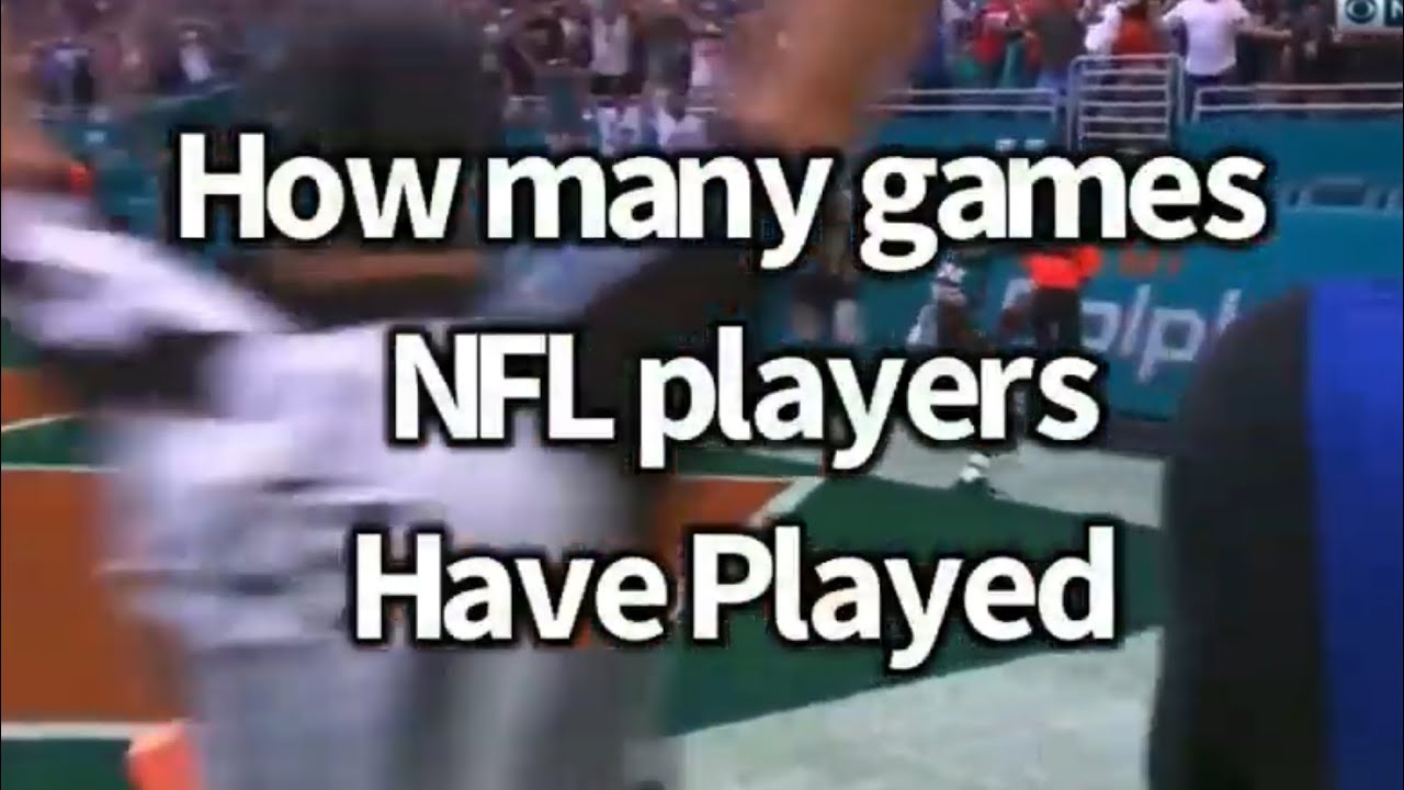 How Many Games NFL players have played! Win Big Sports