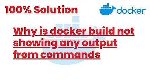100% Solutions | Why is docker build not showing any output from commands | Docker Tutorials24