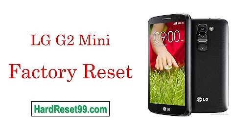 How To Factory Reset LG G2 Mini