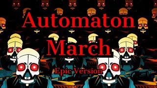 Automaton March: Epic Version