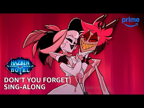 Don&#039;t You Forget Sing-Along - Hazbin Hotel S2 | Prime Video