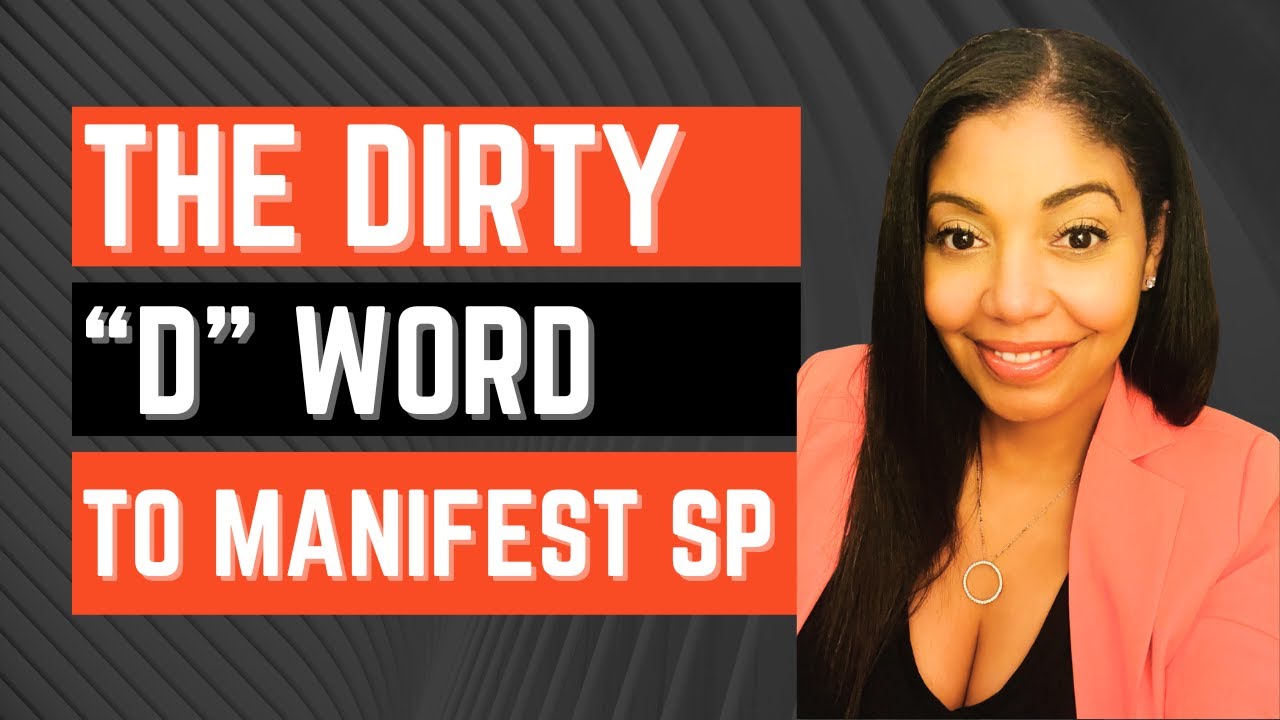 The DIRTY ("D") WORD Needed To MANIFEST Your SP (And Any Desire)! - YouTube