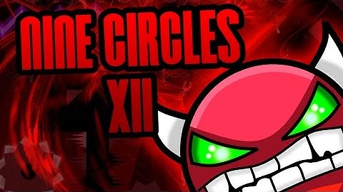 Nine Circles XII - Rustamthebest (Easy Demon) -Geometry Dash-
