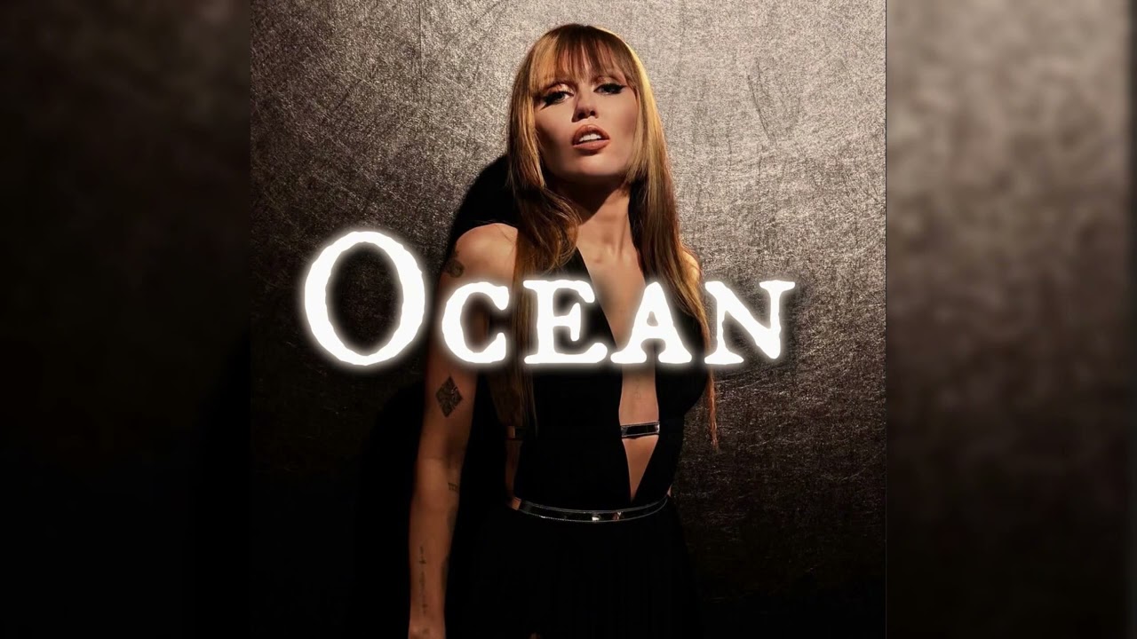 Miley Cyrus - Ocean (Unreleased, Extended)