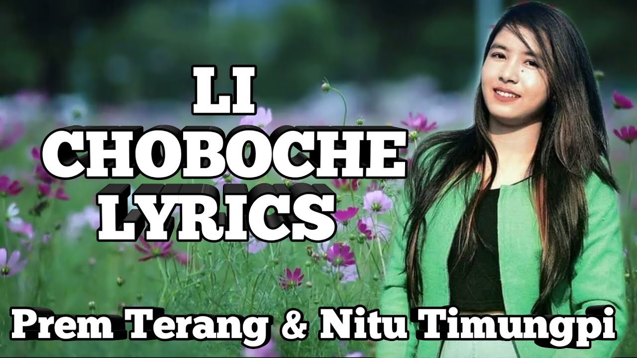 LI CHOBOCHE  LYRICS PREM TERANG  NITU TIMUNGPI  NEW KARBI SONG 2020