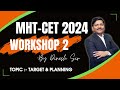 MHT-CET 2024 Workshop 2 by Dinesh Sir: Target &amp; Planning for MHT-CET Preparation | Dinesh Sir