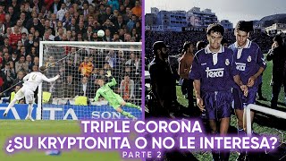 LA TRIPLE CORONA, MISIÓN IMPOSIBLE PARA EL REAL MADRID | PARTE 2