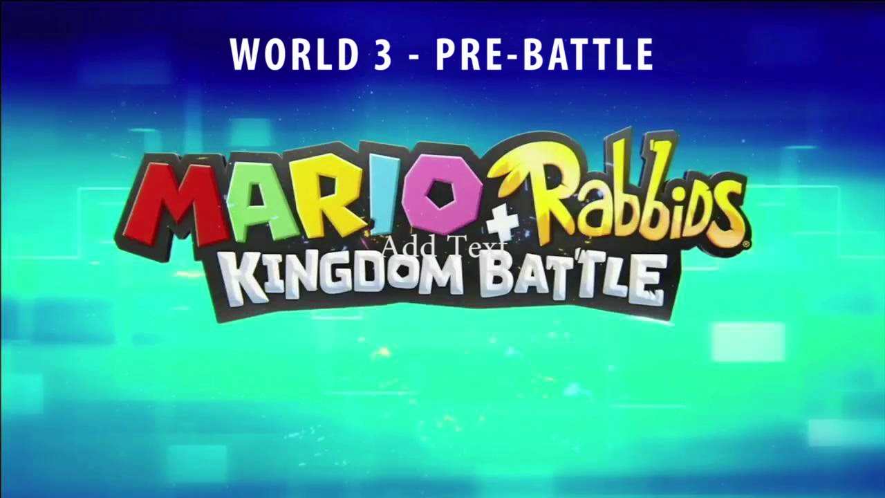 World 3 - Pre-Battle (Mario + Rabbids Kingdom Battle) - YouTube