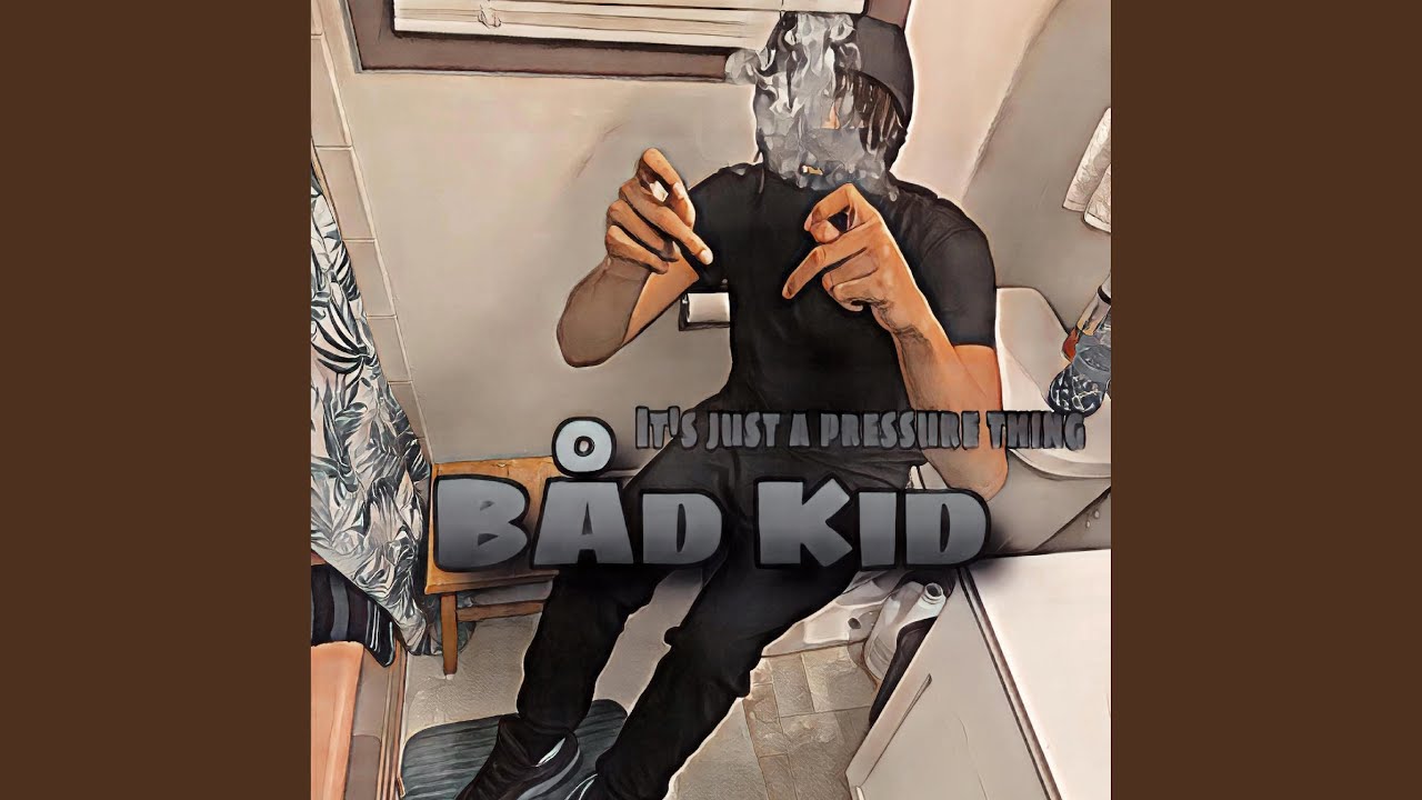 Watch Bad kid on YouTube Watch Bad kid on YouTube