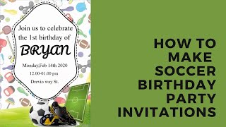 How To Make Soccer Birthday Party Invitations