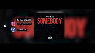 Blazey Blaze - Somebody Official Audio