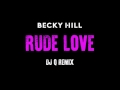 Becky Hill Rude Love DJ Q Remix Becky Hill Rude Love DJ Q Remix