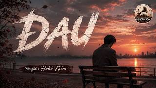 💔 ĐAU – Bản Nhạc Buồn Chạm Vào Nỗi Đau Chôn Kín Cả Một Đời