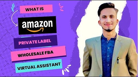 What is Amazon Private Label /Wholesale /Virtual Assistant /Complete Detail in Pashto