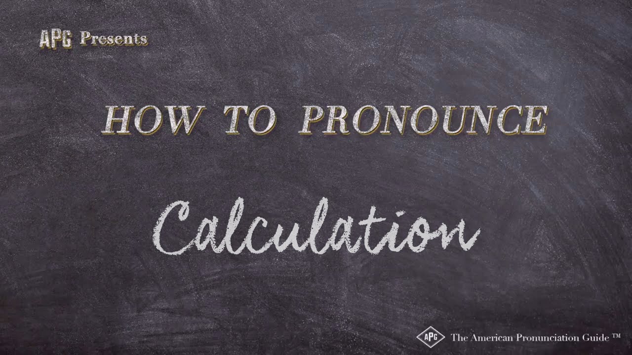 How To Pronounce Calculating