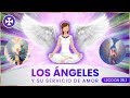 Los ángeles y su servicio de amor - Lección 25.1