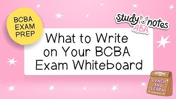 What to Write on Your BCBA Exam Whiteboard