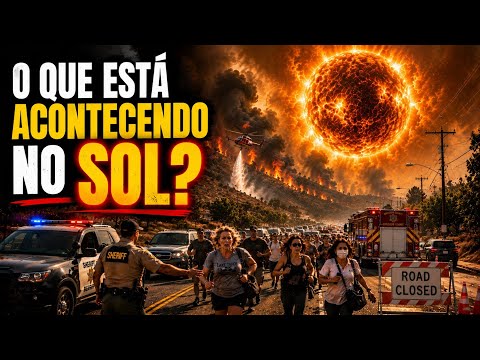 EVACUAÇÕES EM 20 CIDADES? O QUE ESTÁ ACONTECENDO NO SOL?