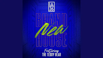 Brand New House (feat. The Teddy Bear)