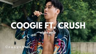 COOGIE FT. CRUSH Right Now easy lyrics