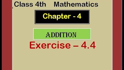 Class-4 Chapter-4(Addition) Ex-4.4