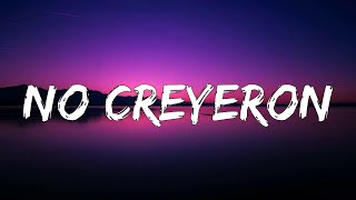 No Creyeron  (Letra/Lyrics)