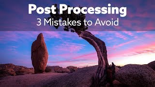 Top 3 Beginner Post Processing Mistakes to Avoid