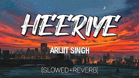 Bollywood lofi songs Mixtape HEERIYE (SLOWED+REVERB) | ARIJIT SINGH NEW SONG | Textaudio lyrics