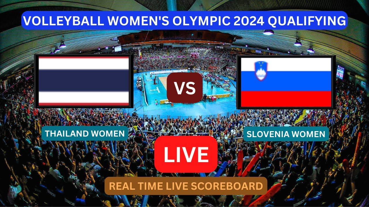 Thailand Vs Slovenia LIVE Score UPDATE Womens Volleyball FIVB Olympic Qualification Sep 22 2023