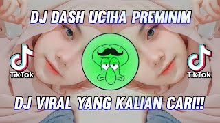 DJ DASH UCIHA PREMINIM || VIRAL TIK TOK TERBARU FULL BASS 2021