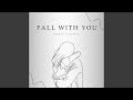 Fall With You Fall With You