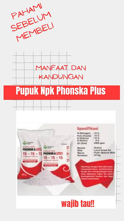 Kandungan dan manfaat Phonska Plus!! NPK produk petrokimia #pupuk #sawit #npk #manfaat #petani