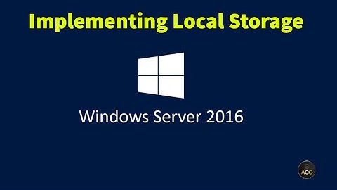 6. Implementing Local Storage in Windows Server 2016
