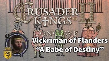 A Babe of Destiny, Crusader Kings II: Conclave, Part 9