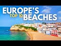 Top 10 best beach destinations in europe  travel