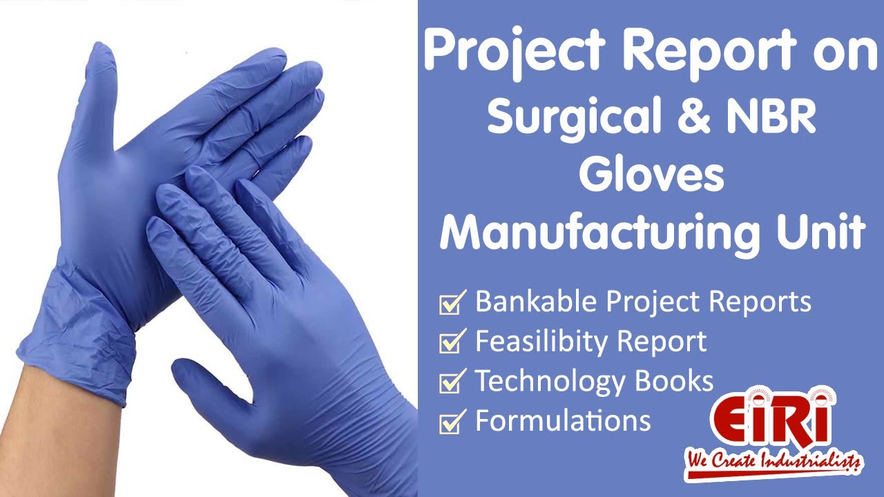 Project Feasibility Report On Surgical and Nbr Gloves Manufacturing